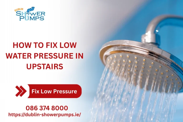 Showerhead spraying water with text overlay promoting how to fix low water pressure in upstairs showers — Dublin Shower Pumps service